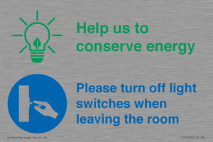Help us to conserve energy - Turn off light switches when leaving the room